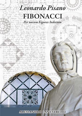 Leonardo Pisano, Fibonacci - Alessandro Canestrelli - Libro StreetLib 2017 | Libraccio.it