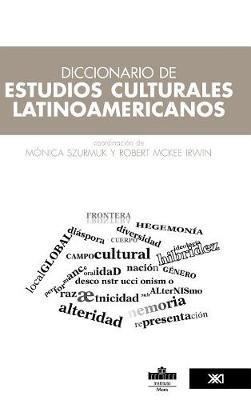 Diccionario de estudios culturales latinoamericanos  - Libro Siglo XXI Ediciones | Libraccio.it