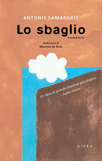 Lo sbaglio - Antonis Samarakis - Libro Aiora 2018 | Libraccio.it