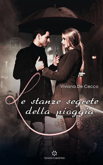 Le stanze segrete della pioggia - Viviana De Cecco - Libro Genesis Publishing 2019 | Libraccio.it