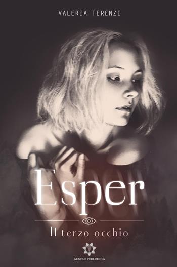 Esper. Il terzo occhio - Valeria Terenzi - Libro Genesis Publishing 2019 | Libraccio.it