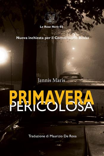 Primavera pericolosa - Yannis Marìs - Libro ETPbooks 2018, Le rose nere | Libraccio.it
