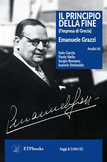 Il principio della fine (l'impresa di Grecia) - Emanuele Grazzi - Libro ETPbooks 2018, Saggi & critici | Libraccio.it