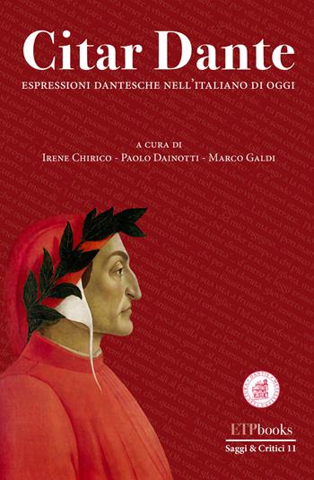 Citar Dante. Espressioni dantesche per l'italiano di oggi  - Libro ETPbooks 2021, Saggi & critici | Libraccio.it