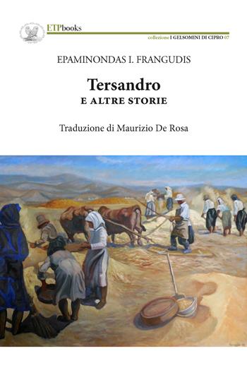 Tersandro e altre storie - Epaminondas I. Frangoudis - Libro ETPbooks 2022, I gelsomini di Cipro | Libraccio.it