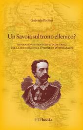 Un savoia sul trono ellenico? Aspirazioni e tentativi italo-greci per la successione a Ottone di Wittelsbach