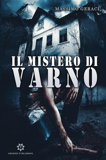 Il mistero di Varno - Massimo Geraci - Libro Genesis Publishing 2019 | Libraccio.it