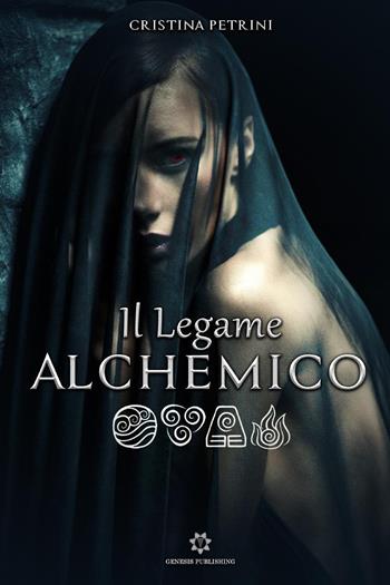 Il legame alchemico - Cristina Petrini - Libro Genesis Publishing 2019 | Libraccio.it