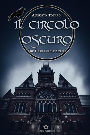 Il circolo oscuro. The dark circle series - Augusto Totaro - Libro Genesis Publishing 2019 | Libraccio.it