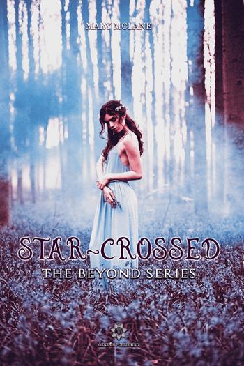 Star-crossed. The beyond series. Vol. 1 - Mary McLane - Libro Genesis Publishing 2019 | Libraccio.it