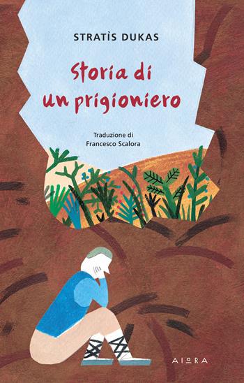 Storia di un prigioniero - Stratis Doukas - Libro Aiora 2022 | Libraccio.it