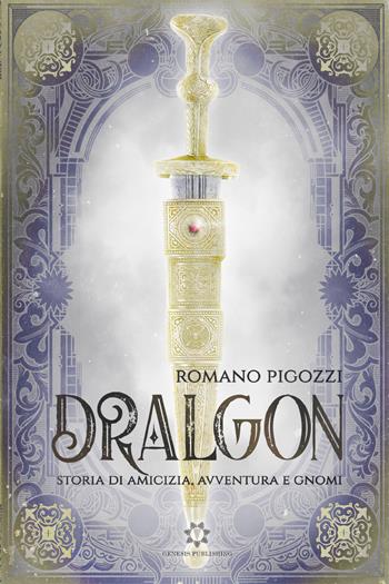 Storia di amicizia, avventura e gnomi. Dralgon. Vol. 1 - Romano Pigozzi - Libro Genesis Publishing 2019 | Libraccio.it
