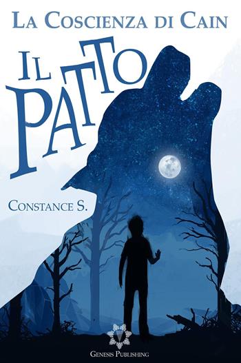 La coscienza di Cain. Il patto - Constance S. - Libro Genesis Publishing 2022 | Libraccio.it