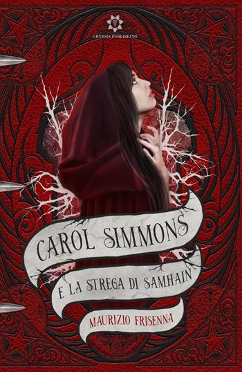 Carol Simmons e la strega di Samhain - Maurizio Frisenna - Libro Genesis Publishing 2019 | Libraccio.it