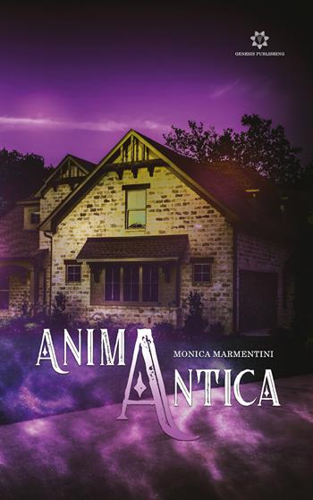 Anima antica - Monica Marmentini - Libro Genesis Publishing 2019 | Libraccio.it