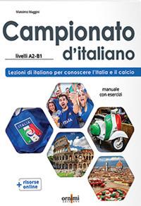 Campionato d'italiano (A2-B1) Lezioni di italiano per conoscere l'Italia e il calcio - Massimo Maggini - Libro Ornimi Editions 2022 | Libraccio.it
