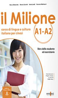 Il Milione A1-A2. Corso di lingua e cultura italiana per studenti cinesi. Con CD-Audio - Alessia Giacinti, Irene Landi, Rossana Matteucci - Libro Ornimi Editions 2022 | Libraccio.it