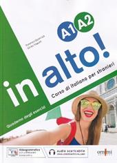 In alto! A1-A2. Quaderno degli esercizi. Corso di italiano per stranieri