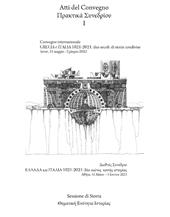 Grecia e Italia, 1821-2021: due secoli di storie condivise. Sessione di storia. Atti del Convegno (Atene, 31 maggio-3 giugno 2023). Vol. 1