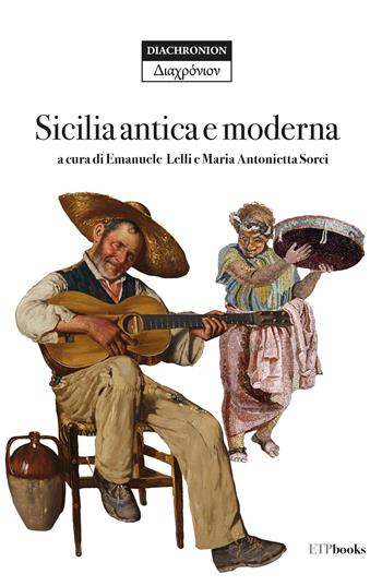 Sicilia antica e moderna  - Libro ETPbooks 2023, Diachronion | Libraccio.it