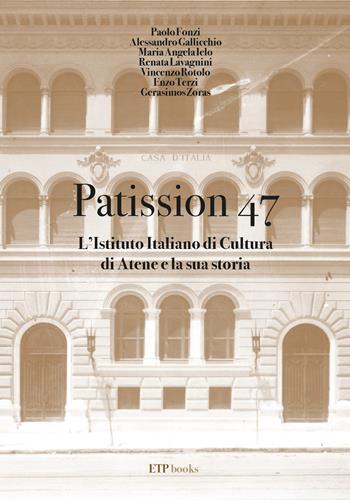 Patission 47. L'Istituto italiano di Cultura di Atene e la sua Storia - Paolo Fonzi, Alessandro Gallicchio, Mariangela Ielo - Libro ETPbooks 2024, Calligrafie | Libraccio.it