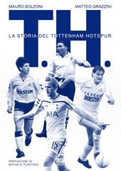 T. H. La storia del Tottenham Hotspur