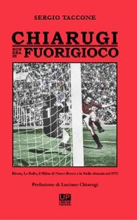 Chiarugi non era in fuorigioco - Sergio Taccone - Libro Urbone Publishing 2018 | Libraccio.it