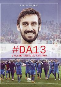 #DA13. L'ultimo saluto al Capitano - Paolo Mugnai - Libro Urbone Publishing 2018 | Libraccio.it