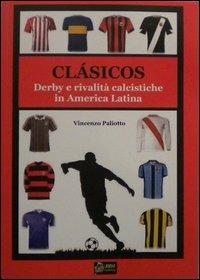Clasicos dervy e rivalità calcistiche in america latina - Vincenzo Paliotto - Libro Urbone Publishing 2021 | Libraccio.it