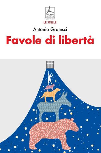 Favole di libertà - Antonio Gramsci - Libro 4Punte edizioni 2022, Le stelle | Libraccio.it