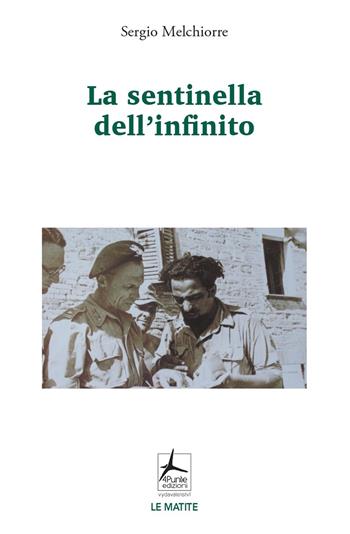 La sentinella dell'infinito - Sergio Melchiorre - Libro 4Punte edizioni 2022, Le matite | Libraccio.it