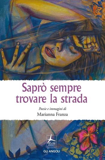 Saprò sempre trovare la strada - Marianna Franza - Libro 4Punte edizioni 2024, Gli angoli | Libraccio.it