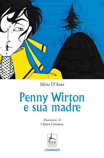 Penny Wirton e sua madre - Silvio D'Arzo - Libro 4Punte edizioni 2024, I diamanti | Libraccio.it
