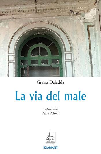 La via del male - Grazia Deledda - Libro 4Punte edizioni 2024, I diamanti | Libraccio.it