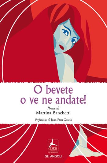 O bevete o ve ne andate! - Martina Banchetti - Libro 4Punte edizioni 2024, Gli angoli | Libraccio.it