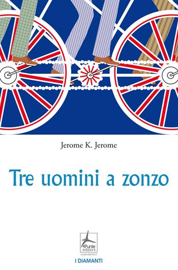 Tre uomini a zonzo - Jerome K. Jerome - Libro 4Punte edizioni 2024, I diamanti | Libraccio.it
