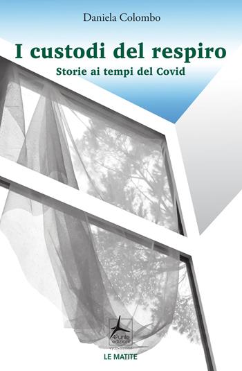 I custodi del respiro. Storie ai tempi del Covid - Daniela Colombo - Libro 4Punte edizioni 2025, Le matite | Libraccio.it