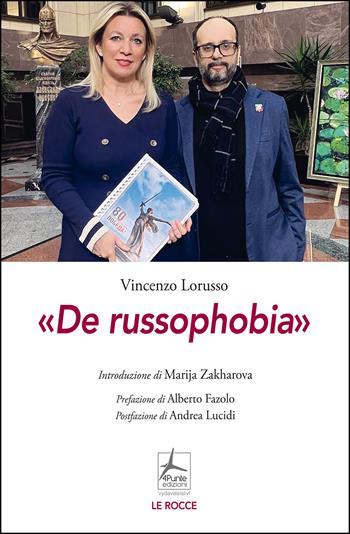 «De russophobia» - Vincenzo Lorusso - Libro 4Punte edizioni 2025, Le rocce | Libraccio.it
