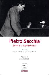 Pietro Secchia. Evviva la Resistenza!