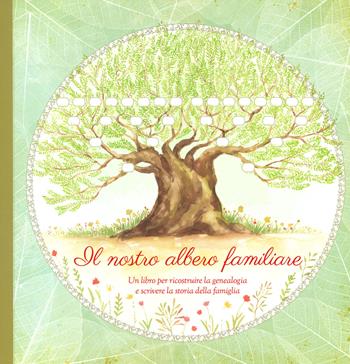 Il nostro albero familiare. Un libro per ricostruire la genealogia e scrivere la storia della famiglia - Monika Koprivova - Libro F-Libri 2020 | Libraccio.it
