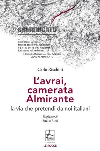 L'avrai, camerata Almirante la via che pretendi da noi italiani - Carlo Ricchini, Massimo Recchioni, Paola Polselli - Libro 4Punte edizioni 2020 | Libraccio.it