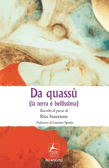 Da quassù (la terra è bellissima) - Rita Stanzione - Libro 4Punte edizioni 2021 | Libraccio.it