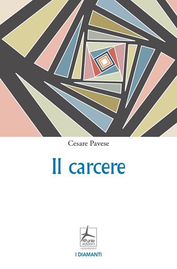 Il carcere - Cesare Pavese - Libro 4Punte edizioni 2021, I diamanti | Libraccio.it