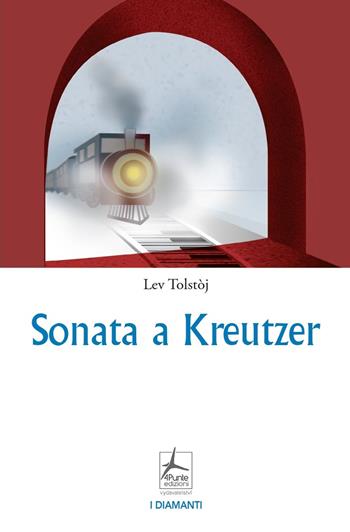 Sonata a Kreutzer - Lev Tolstoj - Libro 4Punte edizioni 2022, I diamanti | Libraccio.it