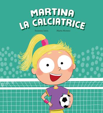 Martina la calciatrice - Susanna Isern - Libro Nube Ocho 2024, Egalité | Libraccio.it