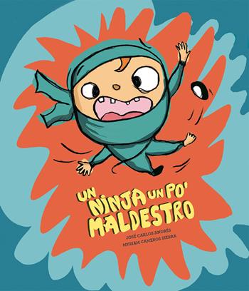 Un ninja un po' maldestro. Ediz. illustrata - José Carlos Andrés - Libro Nube Ocho 2024, Siamo8 | Libraccio.it