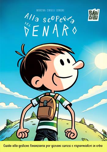 Alla scoperta del denaro. Guida alla gestione finanziaria per bambini curiosi e risparmiatori in erba - Morena Cirulli Longhi - Libro BABIDI-BÚ 2024 | Libraccio.it