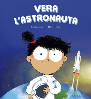 Vera l'astronauta. Ediz. illustrata - Susanna Isern, Marta Moreno - Libro Nube Ocho 2025, Egalité | Libraccio.it
