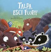 Talpa, esci fuori! Ediz. a colori