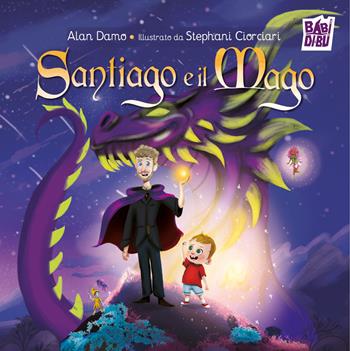 Santiago e il mago - Alan Damo - Libro BABIDI-BÚ 2025 | Libraccio.it